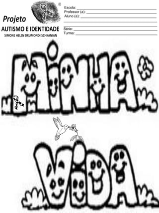 Escola: _________________________________________
Professor (a): ____________________________________
Aluno (a): _______________________________________
________________________________________________
________________________________________________
Série: ___________________________________________
Turma: __________________________________________

 
