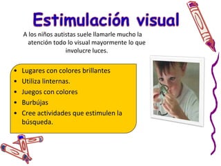Estimulación auditivaSalude al niño siempre.Haga sonidos a través de un globo en la cara o el cuerpo del niño.Imite sonidos de animales. Colóquele al niño pulsera de cascabeles e incite a que se mueva.Haga juegos musicales.Utiliza sonajas, cajas musicales.Cree sus propios instrumentos.