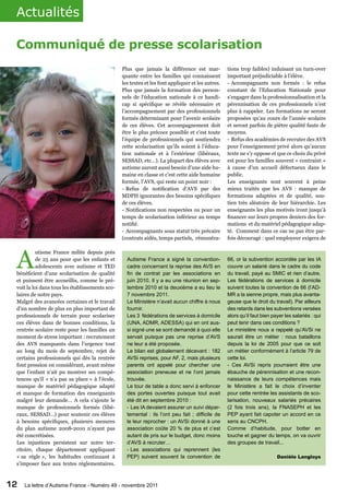 Actualités

 Communiqué de presse scolarisation
                                                 Plus que jamais la différence est mar-            tions trop faibles) induisant un turn-over
                                                 quante entre les familles qui connaissent         important préjudiciable à l’élève.
                                                 les textes et les font appliquer et les autres.   - Accompagnants non formés : le refus
                                                 Plus que jamais la formation des person-          constant de l’Education Nationale pour
                                                 nels de l’éducation nationale à ce handi-         s’engager dans la professionnalisation et la
                                                 cap si spécifique se révèle nécessaire et         pérennisation de ces professionnels n’est
                                                 l’accompagnement par des professionnels           plus à rappeler. Les formations ne seront
                                                 formés déterminant pour l’avenir scolaire         proposées qu’au cours de l’année scolaire
                                                 de ces élèves. Cet accompagnement doit            et seront parfois de piètre qualité faute de
                                                 être le plus précoce possible et c’est toute      moyens.
                                                 l’équipe de professionnels qui soutiendra         - Refus des académies de recruter des AVS
                                                 cette scolarisation qu’ils soient à l’éduca-      pour l’enseignement privé alors qu’aucun
                                                 tion nationale et à l’extérieur (libéraux,        texte ne s’y oppose et que ce choix du privé
                                                 SESSAD, etc…). La plupart des élèves avec         est pour les familles souvent « contraint »
                                                 autisme auront aussi besoin d’une aide hu-        à cause d’un accueil défectueux dans le
                                                 maine en classe et c’est cette aide humaine       public.
                                                 formée, l’AVS, qui reste un point noir :          Les enseignants sont souvent à peine
                                                 - Refus de notification d’AVS par des             mieux traités que les AVS : manque de
                                                 MDPH ignorantes des besoins spécifiques           formations adaptées et de qualité, sou-
                                                 de ces élèves.                                    tien très aléatoire de leur hiérarchie. Les
                                                 - Notifications non respectées ou pour un         enseignants les plus motivés iront jusqu’à
                                                 temps de scolarisation inférieur au temps         financer sur leurs propres deniers des for-
                                                 notifié.                                          mations et du matériel pédagogique adap-
                                                 - Accompagnants sous statut très précaire         té. Comment dans ce cas ne pas être par-
                                                 (contrats aidés, temps partiels, rémunéra-        fois découragé : quel employeur exigera de




 A
           utisme France milite depuis près
           de 25 ans pour que les enfants et       Autisme France a signé la convention-           66, or la subvention accordée par les IA
           adolescents avec autisme et TED         cadre concernant la reprise des AVS en          couvre un salarié dans le cadre du code
 bénéficient d’une scolarisation de qualité        fin de contrat par les associations en          du travail, payé au SMIC et rien d’autre.
 et puissent être accueillis, comme le pré-        juin 2010. Il y a eu une réunion en sep-        Les fédérations de services à domicile
 voit la loi dans tous les établissements sco-     tembre 2010 et la deuxième a eu lieu le         suivent toutes la convention de 66 (l’AD-
 laires de notre pays.                             7 novembre 2011.                                MR a la sienne propre, mais plus avanta-
 Malgré des avancées certaines et le travail       Le Ministère n’avait aucun chiffre à nous       geuse que le droit du travail). Par ailleurs
 d’un nombre de plus en plus important de          fournir.                                        des retards dans les subventions versées
 professionnels de terrain pour scolariser         Les 3 fédérations de services à domicile        alors qu’il faut bien payer les salariés : qui
 ces élèves dans de bonnes conditions, la          (UNA, ADMR, adessa) qui en ont aus-             peut tenir dans ces conditions ?
 rentrée scolaire reste pour les familles un       si signé une se sont demandé à quoi elle        Le ministère nous a rappelé qu’AVSi ne
 moment de stress important : recrutement          servait puisque pas une reprise d’AVS           saurait être un métier : nous bataillons
 des AVS manquants dans l’urgence tout             ne leur a été proposée.                         depuis la loi de 2005 pour que ce soit
 au long du mois de septembre, rejet de            Le bilan est globalement décevant : 182         un métier conformément à l’article 79 de
 certains professionnels qui dès la rentrée        AVSi reprises, pour AF, 2, mais plusieurs       cette loi.
 font pression en considérant, avant même          parents ont appelé pour chercher une            - Ces AVSi repris pourraient être une
 que l’enfant n’ait pu montrer ses compé-          association preneuse et ne l’ont jamais         ébauche de pérennisation et une recon-
 tences qu’il « n’a pas sa place » à l’école,      trouvée.                                        naissance de leurs compétences mais
 manque de matériel pédagogique adapté             Le tour de table a donc servi à enfoncer        le Ministère a fait le choix d’inventer
 et manque de formation des enseignants            des portes ouvertes puisque tout avait          pour cette rentrée les assistants de sco-
 malgré leur demande… A cela s’ajoute le           été dit en septembre 2010 :                     larisation, nouveaux salariés précaires
 manque de professionnels formés (libé-            - Les IA devaient assurer un suivi dépar-       (2 fois trois ans), la FNASEPH et les
 raux, SESSAD…) pour soutenir ces élèves           temental : ils l’ont peu fait ; difficile de    PEP ayant fait capoter un accord en ce
 à besoins spécifiques, plusieurs mesures          le leur reprocher : un AVSi donné à une         sens au CNCPH.
 du plan autisme 2008-2010 n’ayant pas             association coûte 20 % de plus et c’est         Comme d’habitude, pour botter en
 été concrétisées.                                 autant de pris sur le budget, donc moins        touche et gagner du temps, on va ouvrir
 Les injustices persistent sur notre ter-          d’AVS à recruter…                               des groupes de travail...
 ritoire, chaque département appliquant            - Les associations qui reprennent (les
 « sa règle », les habitudes continuant à          PEP) suivent souvent la convention de                                   Danièle Langloys
 s’imposer face aux textes règlementaires.



12   La lettre d’Autisme France - Numéro 49 - novembre 2011
 