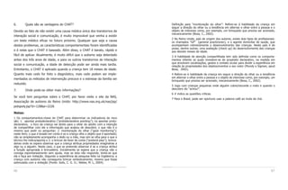 6.       Quais são as vantagens do CHAT?                                               Definição para “monitoração do olhar”: Refere-se à habilidade da criança em
                                                                                       seguir a direção do olhar ou a tendência em alternar o olhar entre a pessoa e o
Devido ao fato de não existir uma causa médica única dos transtornos de                objeto de interesse como, por exemplo, um brinquedo que precisa ser acionado,
                                                                                       mecanicamente (Bosa, C., 2002).
interação social e comunicação, é muito improvável que venha a existir
                                                                                       2 No Reino Unido, país de origem dos autores, existe dois tipos de profissionais:
um teste médico eficaz no futuro próximo. Qualquer que seja a causa                    os chamados “GP” (general practicioner), e o agente domiciliar de saúde, que
destes problemas, as características comportamentais foram identificadas               acompanham rotineiramente o desenvolvimento das crianças. Neste país é de
                                                                                       praxe, dentre outras, uma avaliação (check up) do desenvolvimento das crianças
e é nelas que o CHAT é baseado. Além disso, o CHAT é barato, rápido e                  aos dezoito meses de idade.
fácil de aplicar. Atualmente, é muito difícil que o autismo seja detectado             3 A habilidade de atenção compartilhada tem sido definida como os comporta-
antes dos três anos de idade, e para os outros transtornos de interação                mentos infantis os quais revestem-se de propósito declarativo, na medida em
                                                                                       que envolvem vocalizações, gestos e contato ocular para dividir a experiência em
social e comunicação, a idade de detecção pode ser ainda mais tardia.                  relação às propriedades dos objetos/eventos a seu redor (Mundy e Sigman, apud
Entretanto, o CHAT é aplicado quando a criança tem 18 meses de idade.                  Bosa, 2002).
Quanto mais cedo for feito o diagnóstico, mais cedo podem ser imple-                   4 Refere-se à habilidade da criança em seguir a direção do olhar ou a tendência
mentados os métodos de intervenção precoce e o estresse da família ser                 em alternar o olhar entre a pessoa e o objeto de interesse como, por exemplo, um
                                                                                       brinquedo que precisa ser acionado, mecanicamente (Bosa, C., 2002).
reduzido.
                                                                                       5 Jogo com crianças pequenas onde alguém cobre/esconde o rosto e quando o
7.       Onde pode-se obter mais informações?                                          descobre diz “achou!”.
                                                                                       6 # indica as questões críticas.
Se você tem perguntas sobre o CHAT, por favor visite o site da NAS,
                                                                                       7 Para o Brasil, pode ser oportuno usar a palavra café ao invés de chá.
Associação de autismo do Reino Unido: http://www.nas.org.uk/nas/jsp/
polopoly.jsp?d=128&a=2226

Notas:
1 Os comportamentos-chave do CHAT para determinar os indicadores de risco
são: 1. apontar protodeclarativo (“protodeclarative pointing”); no apontar proto-
declarativo, o foco da criança vai direto para o olhar do adulto com a intenção
de compartilhar com ele a informação que acabou de descobrir, o que não é o
mesmo que pedir ou perguntar; 2. monitoração do olhar (“gaze monitoring”);
neste item, o que é levado em conta é se a criança olha o objeto que é apontado;
não se simplesmente acompanha o dedo ou a mão, mas sim se olha para o que o
técnico lhe indica/aponta e 3. o brincar de fazer de conta (“pretend play”); brinca-
deiras onde se espera observar que a criança atribua propriedades imaginárias a
algo ou a alguém. Neste caso, o que se pretende observar é se a criança atribui
a função apropriada à brincadeira. Inicialmente se espera que a criança não o
consiga espontaneamente sem ajuda, mas se esta não responde, tenta-se que
ela o faça por imitação. Segundo a experiência da pesquisa feita na Inglaterra; a
criança com autismo não conseguiria brincar simbolicamente, mesmo que fosse
estimulada com a imitação (Fonte: Solís, C. G. O.; Weber, M. L, 2004).

66                                                                                                                                                                  67
 