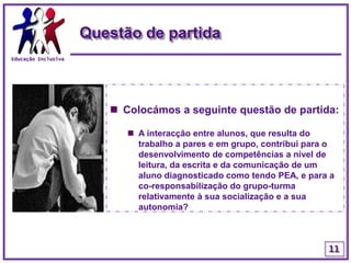 Educação InclusivaQuestão de partidaColocámos a seguinte questão de partida:
