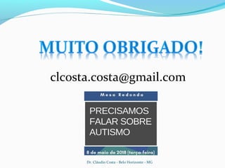 clcosta.costa@gmail.com
Dr. Cláudio Costa - Belo Horizonte - MG
 