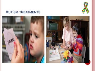 AUTISM TREATMENTS
 