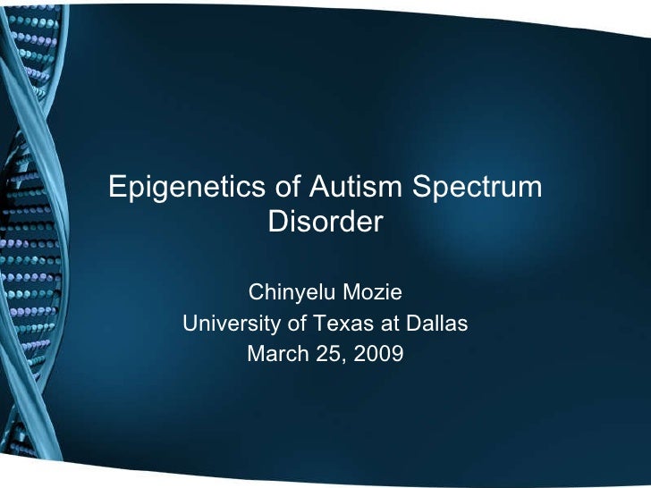 Study Links Autism To Epigenetic >> Autism Ppt1 Study Links Autism To Epigenetic >> Autism Ppt1