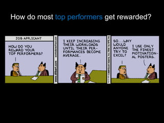 How do most  top performers  get rewarded?  
