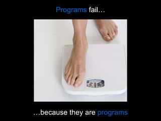 Programs  fail… … because they are  programs 