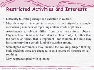 Autism Restricted Routine Autism Spectrum Disorder Nursing Management is emphasized in details .pptx