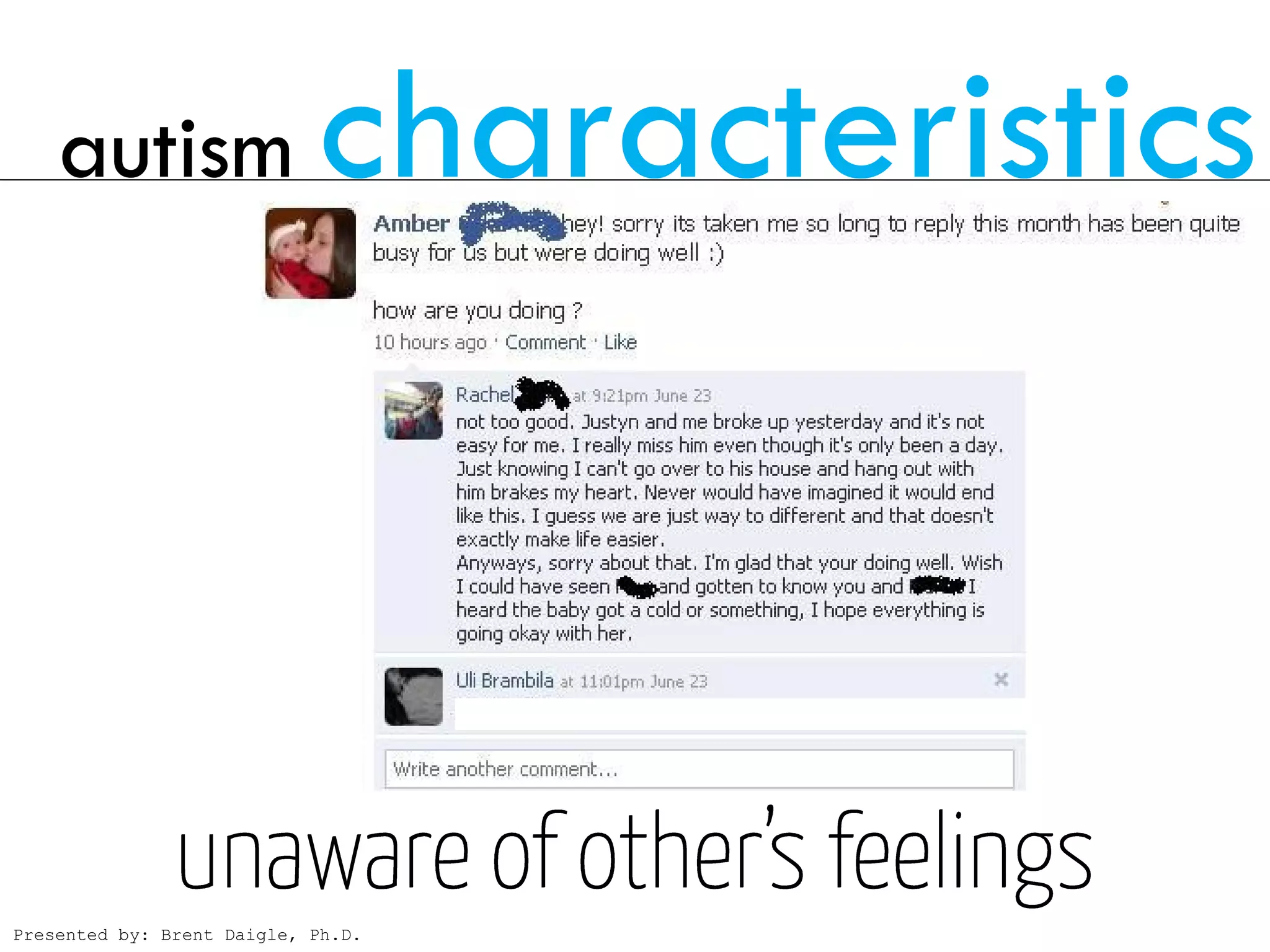 autism                   characteristics



Presented by: Brent Daigle, Ph.D.
 
