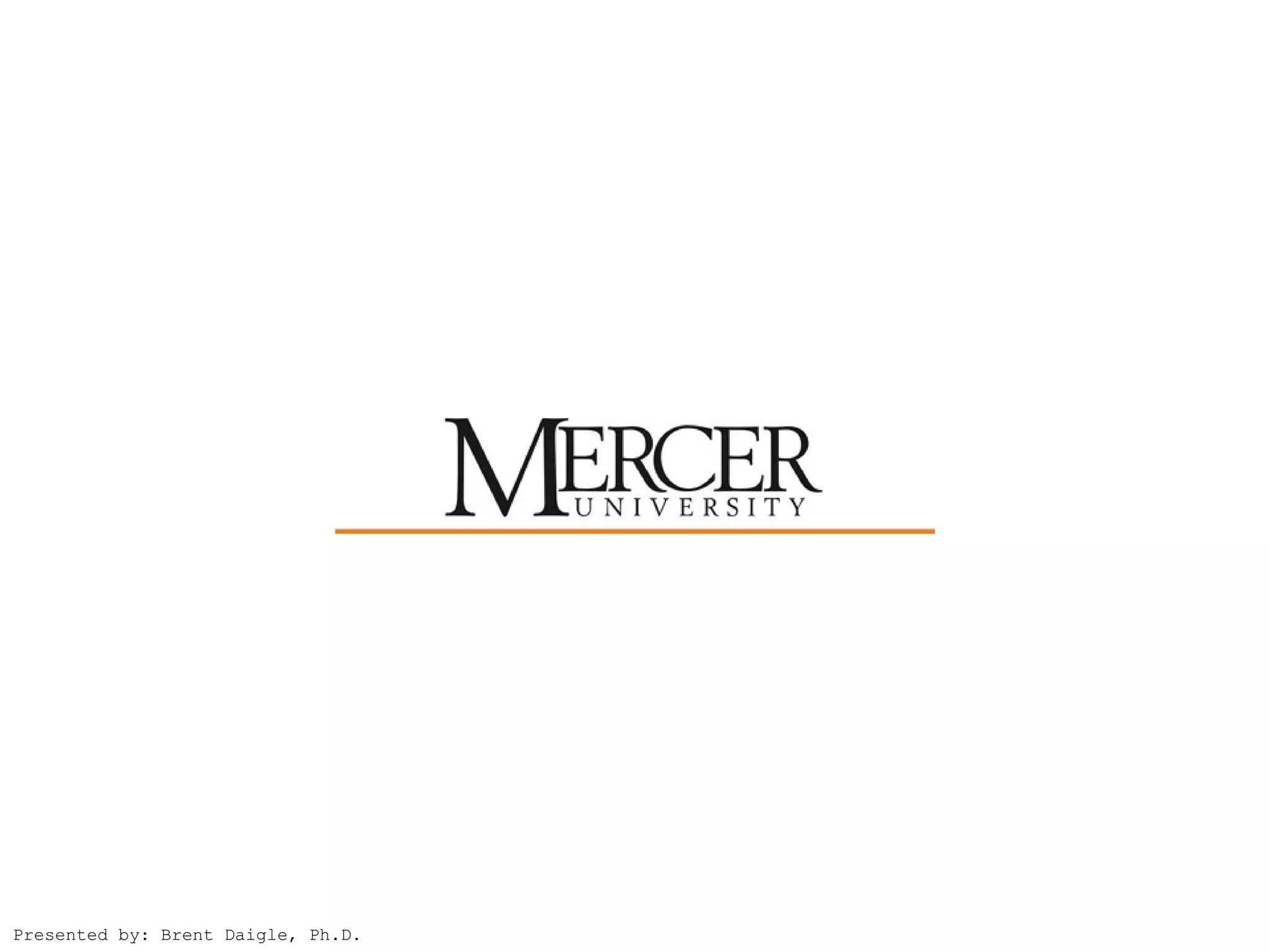 Presented by: Brent Daigle, Ph.D.
 