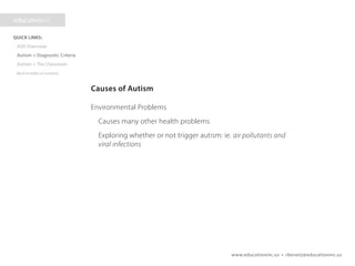 www.educationinc.us • rbenetz@educationinc.us
Causes of Autism
Environmental Problems
Causes many other health problems
Exploring whether or not trigger autism: ie. air pollutants and
viral infections
 
