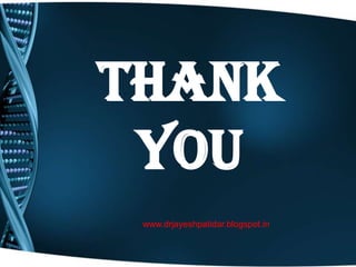 Thank
YOU
www.drjayeshpatidar.blogspot.in
 