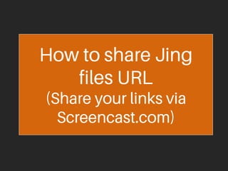 [Tutorial ] How to use Jing to Record and Share your Computer Screen | PDF