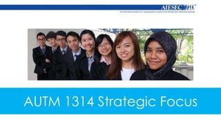 AUTM 1314 Strategic Focus
 