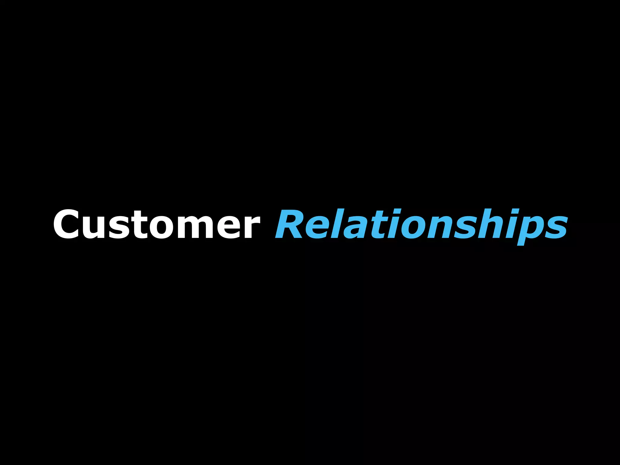 Customer Relationships
 
