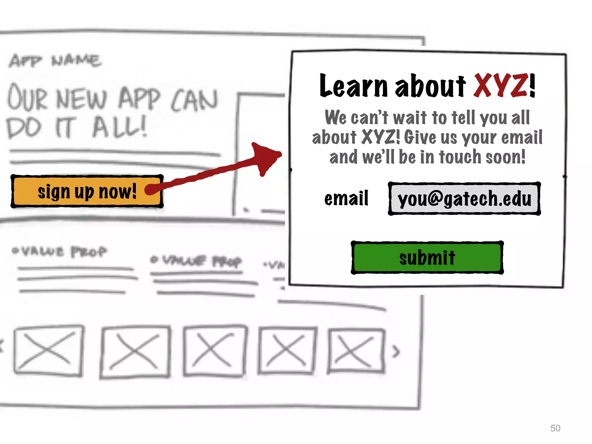 50
sign up now! you@gatech.edu
submit
email
Learn about XYZ!
We can’t wait to tell you all
about XYZ! Give us your email
and we’ll be in touch soon!
 