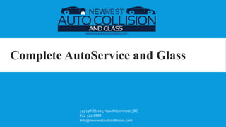 Complete AutoService and Glass

325 13th Street, New Westminster, BC
604-522-6888
Info@newwestautocollission.com

 