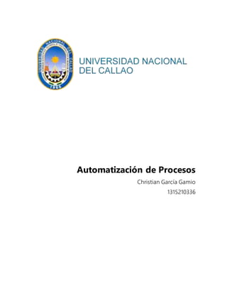 Automatización de Procesos
Christian García Gamio
1315210336
 
