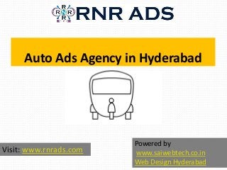 Auto Ads Agency in Hyderabad
Visit: www.rnrads.com
Powered by
www.saiwebtech.co.in
Web Design Hyderabad
 