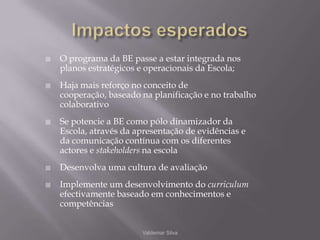 Papel Central da BE HojeValdemar Silva