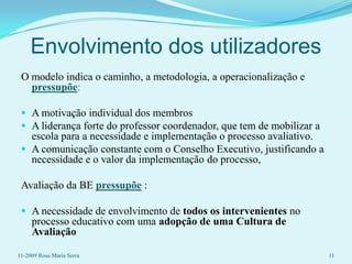 ObjectivosAfirmar o papel da BE na escola;