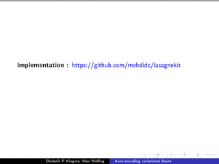 Implementation : https://github.com/mehdidc/lasagnekit
Diederik P Kingma, Max Welling Auto-encoding variational Bayes
 