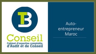 Auto-
entrepreneur
Maroc
 