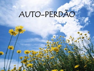 AUTO-PERDÃO
 