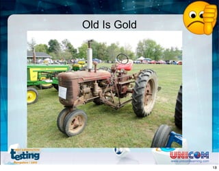 Old Is Gold
www.unicomlearning.com
18
 