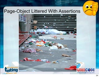 Page-Object Littered With Assertions
www.unicomlearning.com
24
 