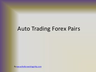 Auto Trading Forex Pairs




By www.theforexnittygritty.com
 