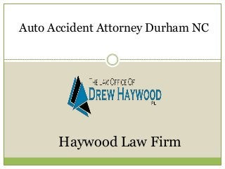Auto Accident Attorney Durham NC
Haywood Law Firm
 