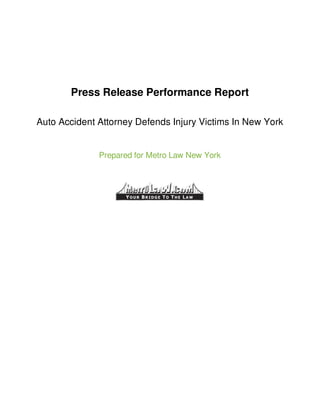 Press Release Performance Report
Auto Accident Attorney Defends Injury Victims In New York
Prepared for Metro Law New York
 
