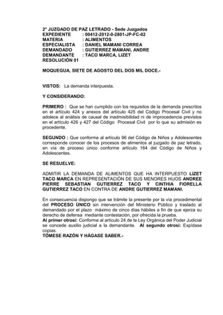 2° JUZGADO DE PAZ LETRADO - Sede Juzgados 
EXPEDIENTE : 00412-2012-0-2801-JP-FC-02 
MATERIA : ALIMENTOS 
ESPECIALISTA : DA...