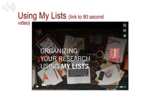 Using My Lists (link to 90 second
video)
 