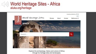 World Heritage Sites - Africa
aluka.org/heritage
 