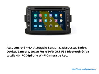 Auto android 4.4.4 autoradio renault dacia duster, lodgy, dokker, sandero,  logan poste dvd gps usb bluetooth écran tactile 4 g ipod iphone wi fi camera  de recul