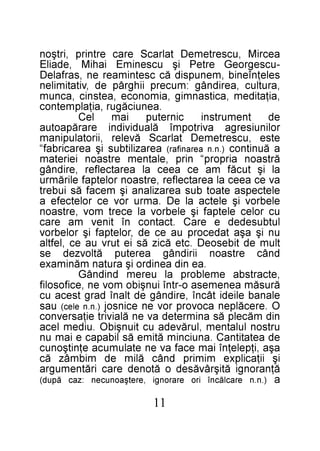 11

a ).n.n eraclăcnî iro erarongi ,eretşaonucen :zac ăpud(
ăţnarongi ătişrâvăsed o ătoned erac irătnemugra
iş iiţacilpxe mimirp dnâc ălim ed mibmâz ăc
aşa ,iţpeleţnî iam ecaf av en etalumuca eţnitşonuc
ed aetatitnaC .anuicnim ătime ăs libapac e iam un
urtson lulatnem ,lurăveda uc tiunşibO .uidem leca
nid măcelp ăs animreted av en ălaivirt eiţasrevnoc
O .erecălpen acovorp rov en ecinsoj ).n.n elec( uas
elanab eliedi tâcnî ,eridnâg ed tlanî darg tseca uc
ărusăm aenemesa o-rtnî iunşibo mov en ,ecifosolif
,etcartsba emelborp al uerem dnidnâG
.ae nid aenidro iş arutan mănimaxe
dnâc ertsaon iiridnâg aeretup ătlovzed es
tlum ed tibesoeD .cte ăciz ăs ie turv ua ec ,leftla
un iş aşa tadecorp ua ec ed ,roletpaf iş rolebrov
lutbuseded e eraC .tcatnoc nî tinev ma erac
uc rolec eletpaf iş elebrov al ecert mov ,ertsaon
elebrov iş eletca al eD .amru rov ec roletcefe a
eletcepsa etaot bus aerazilana iş mecaf ăs iubert
av ec aeec al aeratcelfer ,ertsaon roletpaf elirămru
al iş tucăf ma ec aeec al aeratcelfer ,eridnâg
ărtsaon airporp“ nirp ,elatnem ertsaon ieiretam
a ăunitnoc ).n.n aeranifar( aerazilitbus iş aeracirbaf“
etse ,ucsertemeD talracS ăveler ,iirotalupinam
rolinuiserga avirtopmî ălaudividni erarăpaotua
ed tnemurtsni cinretup iam leC
.aenuicăgur ,aiţalpmetnoc
,aiţatidem ,acitsanmig ,aimonoce ,aetsnic ,acnum
,arutluc ,aeridnâg :mucerp iihgrâp ed ,vitatimilen
seleţnîenib ,menupsid ăc csetnimaer en ,sarfaleD
-ucsegroeG erteP iş ucsenimE iahiM ,edailE
aecriM ,ucsertemeD talracS erac ertnirp ,irtşon

 