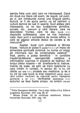 31

021 .gap ,1002 ,itşerucuB ,satinamuH
arutidE ,ecinofoidar eţnirefnoc ed 05 ,edailE aecriM 71
78 ,68 .gap ,7391 ,itşerucuB ,aerateguC
arutidE ,a-III a aiţidE ,ibals iş iraT ,sarfaleD-ucsegroeG erteP 61
ma-en( miţmis en :ulpmis etraof ecaf es rolirutcel
).n.n aeratceles( aeracifireV .).n.n rol a ătnenitrep
aeregeleţnî urtnep iţazirutam ed tneicifusni metnus dnâc
icnuta ,ăcida( tivirtopen pmit al enub elec ep itic un
a ed iş ,ercoidem uas etsaorp ).n.n elec ep( eliţrăc
itic un a“ ed lusnes nî ,tcatnoc nî mărtni erac
uc elirutirăpit meirt ăs mitş ăs ,etaot ed etnianî
,eiubert ,ie elirecafenib ed – ertsaon roleliz lupmit
nid irutirăpit ed airedzup nî esnirpuc roliiţamrofni
a evitatilac iţătinegorete ieraotătnâmiăpsnî
eliiţidnoc nî - aicifeneb aetup a urtnep ,ăsnÎ
. 1”ăcitetse eiţalpmetnoc ed uas eramrofni ed
c7oljim nu iamun un ,ăunitnoc ălautirips eratnemila
ed coljim nu ).n.n if etaop( if aetup ra arutcel“ ,edailE
aecriM iş ăzaedelp muc ăpud ,radaşA
.61”evitcurtsni
ed iş etairav ed lutsed elocitra csesăg es erac
nî ,enitfei etsiver ed einedemus o tnus iopA .aţaiv
csecludnî iam en erac ,ăcsaetelfus eiţizopsid
).n.n ănub( uad en erac ,aetnurf cseţercsed
en erac ,eraretil iţrăc iş mucerp ,.cte ,elaicos
,ecifiţniitş etnimăţăvnî uad en ec ,etnaseretni
iţrăc aetâta tnuS .ămaes nî taul ed ănmed ărutluc
o meniţbo ăs ac urtnep snuja ed if ra ,ărutcel
urtnep ărugnis anu iamun aţniubertnî ma ,iz ep
,niţup lec ,ăluger ed ,meva tâc erebil ero ăuod nid
ăcaD .ăzaeseretni en erac iţrăc ienu elelif eiţneta

 