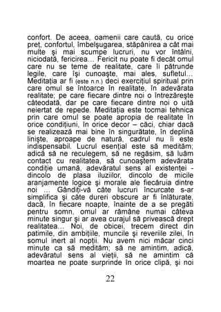 22

ion iş ,ăpilc eciro nî ednirprus etaop en aetraom
ăc mitnima en ăs ,iiţeiv la snes lutarăveda
,ăcida ,mitnima en ăs ;mătidem ăs ac etunim
icnic racăm icin meva uN .iiţpon la treni lumos
nî ,ieliz eliirever iş elicnum ,eliiţibma nid ,elimitap
nid tcerid mecert ,iecibo ed ,ioN …aetatilaer
tperd ăcsaevirp ăs lujaruc aeva ra iş rugnis etunim
avetâc iamun enâmăr ra lumo ,nmos urtnep
ităgerp es a ed etnianî ,etpaon eraceif nî ,ăcad
,etarutălnî if ra erucsbo irerud etâc iş acifilpmis
ra-s etacrucnî irurcul etâc ăv-iţidnâG … ion
ertnid aiurăceif ela elarom iş ecigol etnemajnara
elicim ed olocnid ,roliizuli asalp ed olocnid
- ieţnetsixe la snes lutarăveda ,ănamu eiţidnoc
atarăveda metşaonuc ăs ,aetatilaer uc tcatnoc
măul ăs ,misăger en ăs ,megelucer en ăs ăcida
;mătidem ăs etse laiţnese lurcuL .libasnepsidni
etse iî un lurdac ,ărutan ed epaorpa ,etşinil
ănilped nî ,etatărugnis nî enib iam ăzaezilaer es
ăcad raihc ,icăc – roced eciro nî ,inuiţidnoc eciro
nî etatilaer ed aiporpa etaop es lumo erac nirp
acinhet iamcot etse aiţatideM .edeper ed tatreien
ătiu o ion ertnid eraceif erac ep rad ,ătadoetâc
etşerăzertnî o ion ertnid eraceif erac ep ;etatilaer
atarăveda nî ,etatilaer nî ecraotnî es lumo erac
nirp lautirips luiţicrexe iced ).n.n etse( if ra aiţatideM
…lutelfus ,sela iam ,etşaonuc işî erac ,eligel
ednurtăp iî erac ,etatilaer ed emet es un erac
lumo tâced if etaop un ticireF …aericiref ,ătadoicin
,inlâtnî rov un ,irurcul epmucs iam iş etlum
iam tâc a aerinâpăts ,aeraguşlebmî ,lutrofnoc ,ţerp
eciro uc ,ătuac erac iinemao ,aeeca eD .trofnoc

 