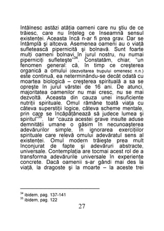 72

221 .gap ,medibi 53
141-731 .gap ,medibi 43

iert etseca al – etraom al iş etsogard al ,ăţaiv
al sed iam idnâg ra-s iinemao ăcaD .etercnoc
eţneirepxe nî elasrevinu elirurăveda amrofsnart
a ed lor tseca iamcot era aiţalpmetnoC .elasrevinu
,etcartsba irurăveda iş etpaf ed tarujnocnî
tlum aerp etşeiărt nredom lumO .ieţnetsixe
la snes lutarăveda iulumo ăveler erac elautirips
roliiţicrexe aerarongi nî ,elpmis rolirurăveda
aeretşaonucen nî misăg o enamu iiţătinmed
esuda etlusni evarg ietseca azuac“ raI .53”lutirips
iş aemul eceduj ăs ăzaenâţăpăcnî es erac nirp
,elatnem emehcs avetâc ,ecigol iiţitsrepus avetâc
uc aţaiv ătaot enâmăr lumO .elautirips iiţirtun
etneicifusni ienu azuac nid atsaecA .ătlovzed
iam es un ,cserc iam un rolinemao aetatirojam
,icnuta eD .ina 61 ed ietsrâv luruj nî etşerpo
es as a ălautirips aeretşerc – ăcigoloib aetraom
uc ătado tâced es-udnânimreten ae ,ăunitnoc etse
).n.n csenemo iulupurt aeratlovzed( iulumo a ăcinagro
aeretşerc ec pmit nî ,ăc :lareneg nemonef
nu“ ,raihc ,mătatsnoC .43”etşetelfus iţicinrepip
iamun un ,urtson luruj nî ivanlob inemao iţlum
etraof tnuS .ăvanlob iş ăticinrepip ăcsaetelfus
ăţaiv o ua inemao aenemesA .avectla iş ălpmâtnî
es raD .varg aerp if ra-n ăcnî atsaecA .ieţnetsixe
lusnes ănmaesnî ec geleţnî un erac ,cseiărt
ec ed uitş un erac inemao aiţâta izătsa csenlâtnî

 