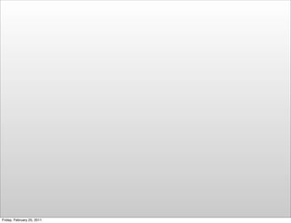 Friday, February 25, 2011
 