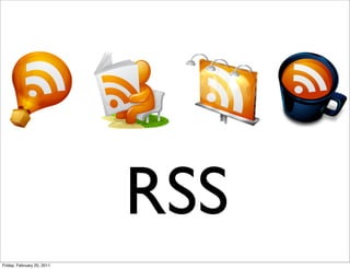 RSS
Friday, February 25, 2011
 