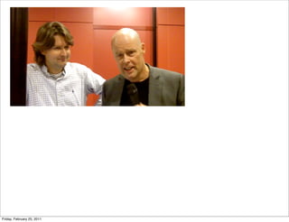 Friday, February 25, 2011
 