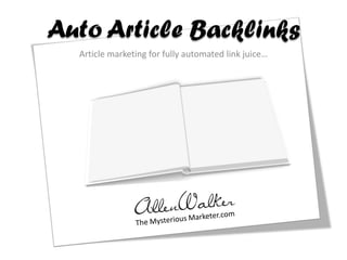 Auto Article Backlinks
  Article marketing for fully automated link juice…
 