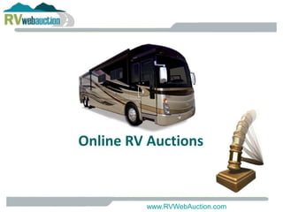Online RV Auctions  www.RVWebAuction.com 
