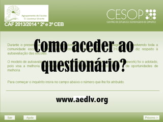 Como aceder ao
questionário?
www.aedlv.org
 