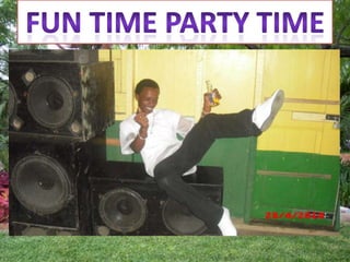 FUN TIME PARTY TIME