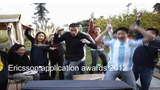 Ericsson application awards 2012
 