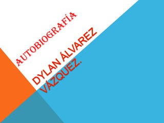 Mi nombre es Dylan Álvarez Vázquez tengo 18 años de edad nací un 27
de mayo de 1994 en la ciudad de Zacapoaxtla puebla, mi...