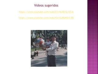 Videos sugeridos
https://www.youtube.com/watch?v=6cIBYQ-N7Jg
https://www.youtube.com/watch?v=GJ0bMSr5-P0
 